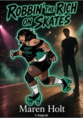 Robbin' the Rich on Skates