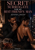 Secret Surrogate for My Best Friend's Man