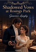 Shadowed Vows at Rosings Park