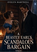 The Beastly Earl's Scandalous Bargain