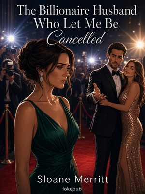 The Billionaire Husband Who Let Me Be Cancelled