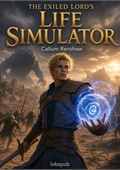 The Exiled Lord's Life Simulator