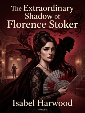 The Extraordinary Shadow of Florence Stoker