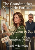 The Grandmother Name He Forbade His Grandson to Say