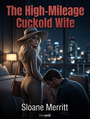 The High-Mileage Cuckold Wife