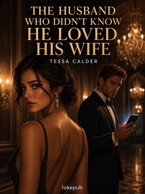 The Husband Who Didn't Know He Loved His Wife