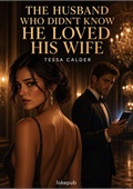 The Husband Who Didn't Know He Loved His Wife