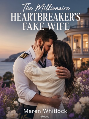 The Millionaire Heartbreaker's Fake Wife