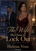 The Wife He Chose to Lock Out