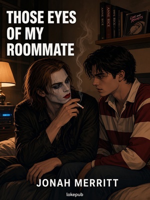 Those Eyes of My Roommate