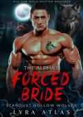 The Alpha’s Forced Bride (Stardust Hollow Wolves #9)