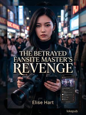 The Betrayed Fansite Master’s Revenge