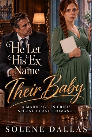 He Let His Ex Name Their Baby (From Grovel to Redemption #8)