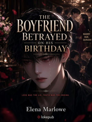 The Boyfriend Betrayed on His Birthday