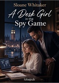 A Desk Girl in the Spy Game
