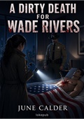 A Dirty Death for Wade Rivers