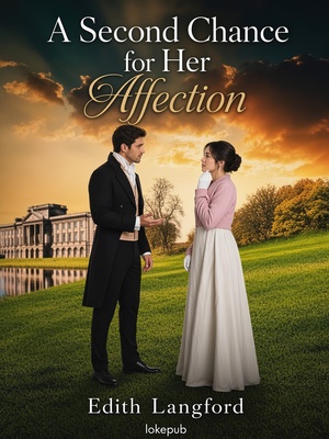 A Second Chance for Her Affections