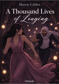 A Thousand Lives of Longing