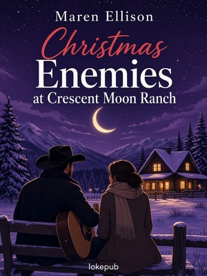Christmas Enemies at Crescent Moon Ranch