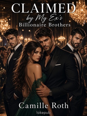 Claimed by My Ex's Billionaire Brothers