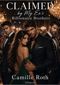 Claimed by My Ex's Billionaire Brothers