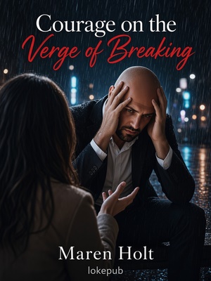 Courage on the Verge of Breaking
