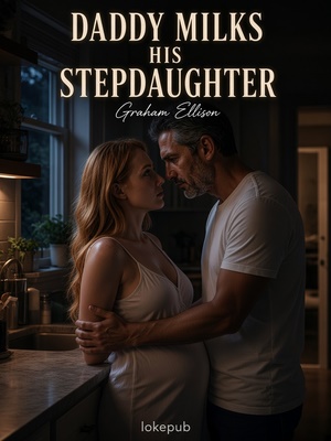 Daddy Milks His Stepdaughter