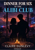 Dinner for Six at the Alibi Club
