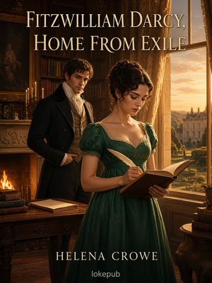 Fitzwilliam Darcy, Home from Exile