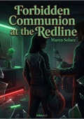 Forbidden Communion at the Redline