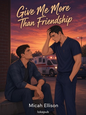 Give Me More Than Friendship