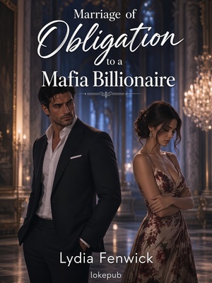 Marriage of Obligation to a Mafia Billionaire