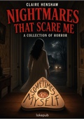 Nightmares That Scare Me