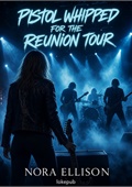 Pistol Whipped for the Reunion Tour