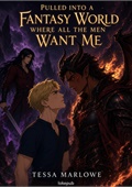 Pulled Into a Fantasy World Where All the Men Want Me