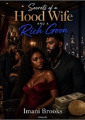Secrets of a Hood Wife and a Rich Goon
