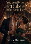 Seduced by the Duke Who Stole Her