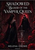 Shadowed Blood of the Vampyr Queen