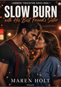 Slow Burn with His Best Friend's Sister