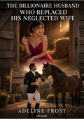 The Billionaire Husband Who Replaced His Neglected Wife