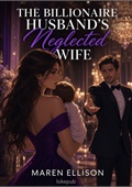 The Billionaire Husband's Neglected Wife