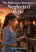 The Billionaire Rancher's Neglected Wife