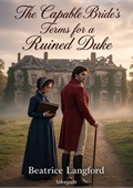 The Capable Bride's Terms for a Ruined Duke