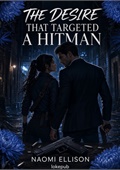 The Desire That Targeted a Hitman