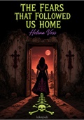 The Fears That Followed Us Home