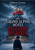 The Grand Alpine Hotel Blizzard Murder