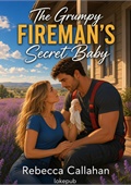 The Grumpy Fireman's Secret Baby