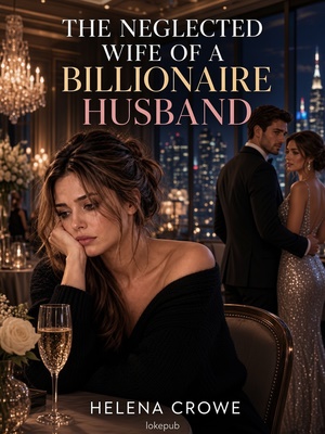 The Neglected Wife of a Billionaire Husband