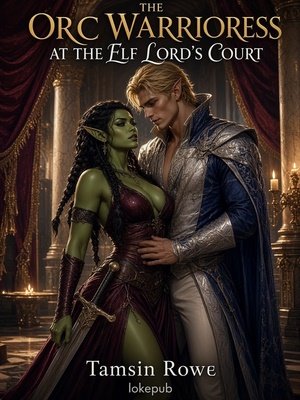 The Orc Warrioress at the Elf Lord's Court