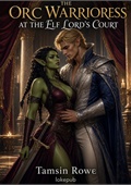 The Orc Warrioress at the Elf Lord's Court